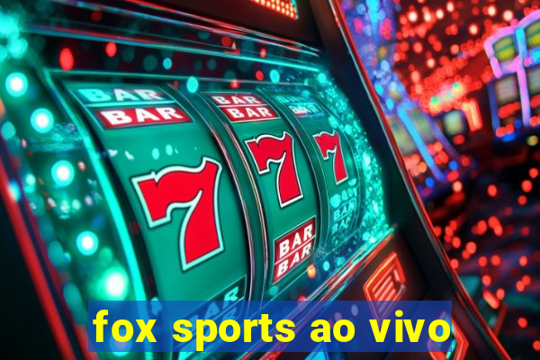 fox sports ao vivo